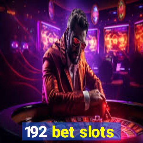 192 bet slots